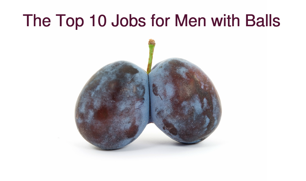 top 10 jobs for men with balls