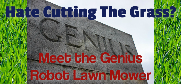 the genius robot lawn mower
